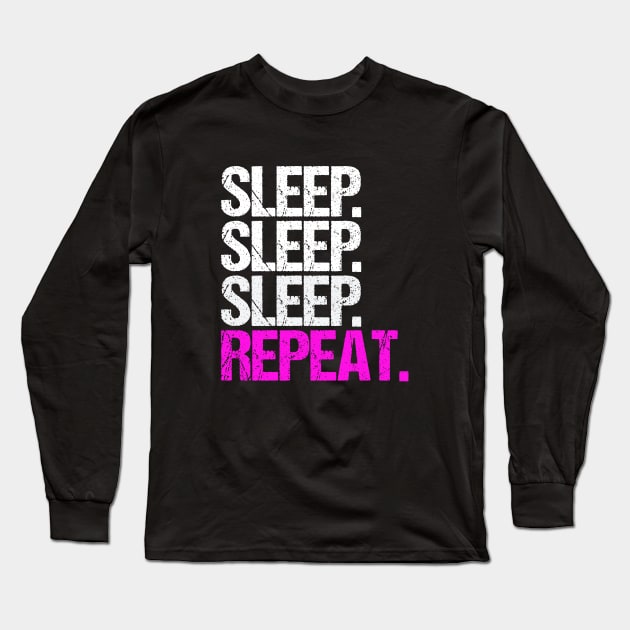 Sleep Sleep Sleep Repeat Long Sleeve T-Shirt by hoopoe